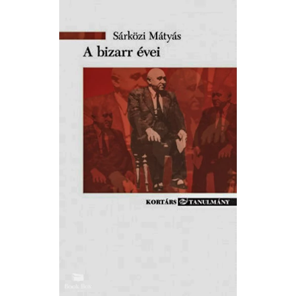 A bizarr évei- Élet és irodalom Rákosi Mátyás alatt