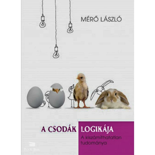 A csodák logikája- A kiszámíthatatlan tudománya