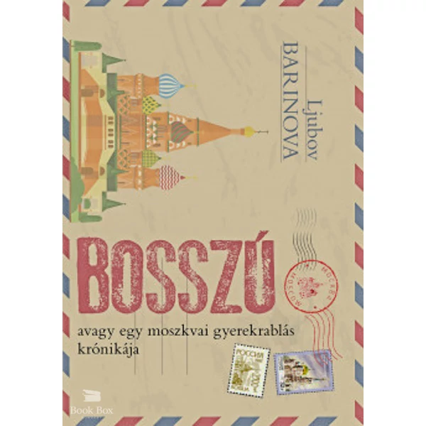 Bosszú avagy egy moszkvai gyerekrablás krónikája