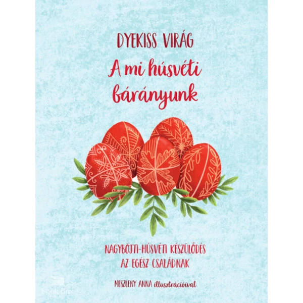 A mi húsvéti bárányunk- Nagyböjti-húsvéti készülődés az egész családnak