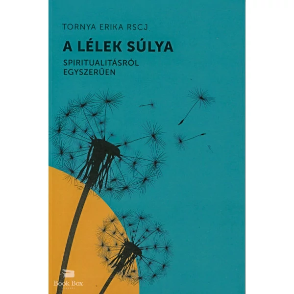 A lélek súlya- Spiritualitásról egyszerűen