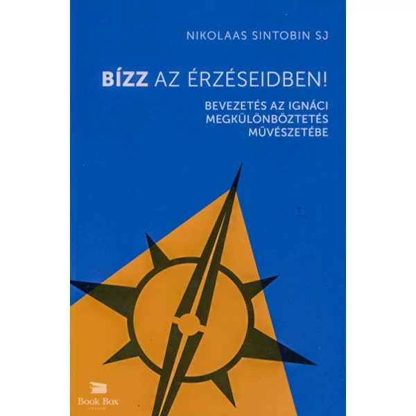 Bízz az érzéseidben!- Bevezetés az Ignáci megkülömböztetés művészetébe