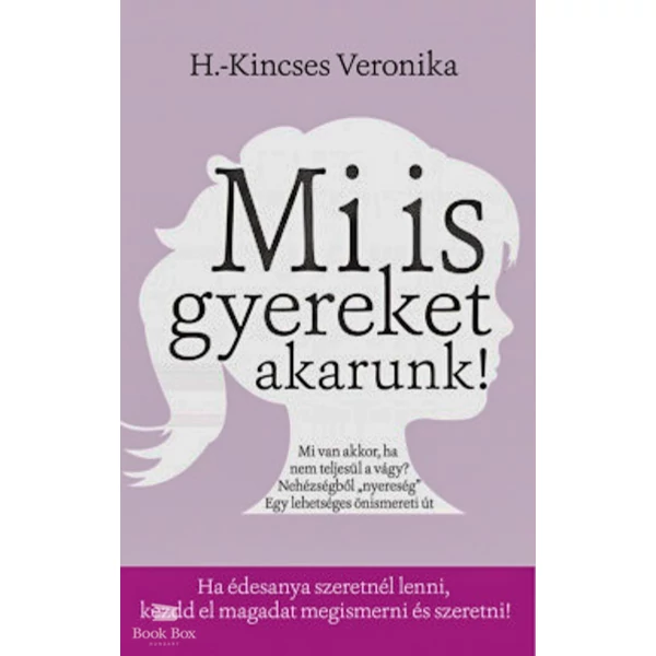 Mi is gyereket akarunk!
