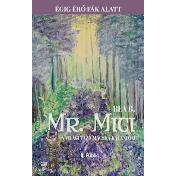 Mr. Mici, a világutazó macska kalandjai - Égig érő fák alatt