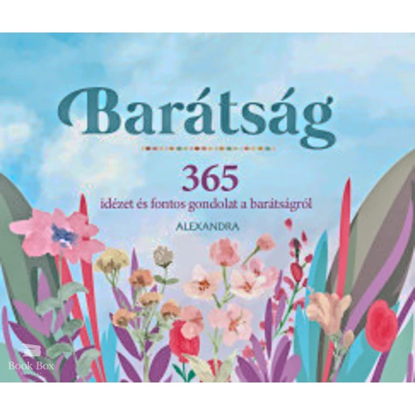 Barátság- 365 idézet és fontos gondolat a barátságról
