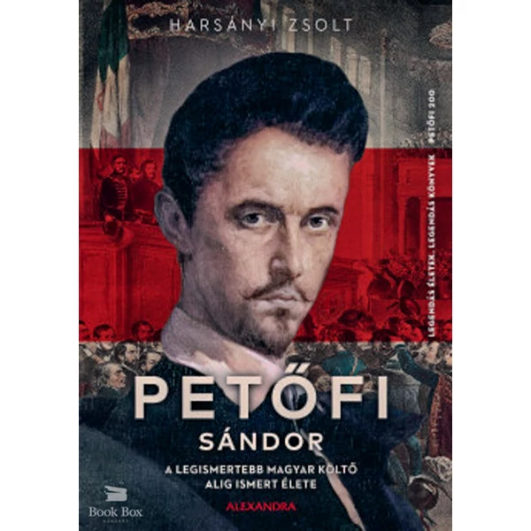 Petőfi Sándor- A legismertebb magyar költő alig ismert élete