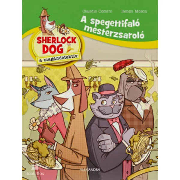A spagettifaló mesterzsaroló- Sherlock Dog a magándetektív