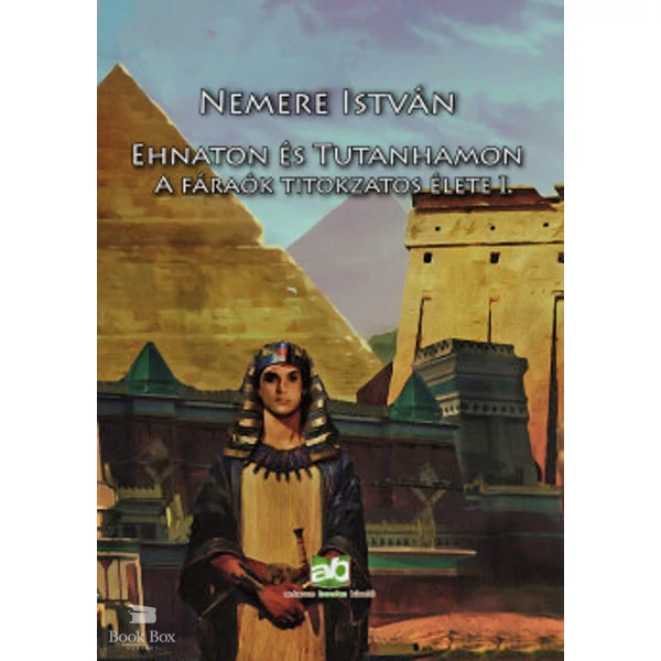 Ehnaton és Tutanhamon- A fáraók titokzatos élete I.