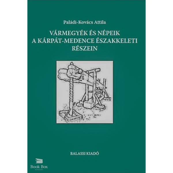 Vármegyék és népeik a Kárpát-medence északkeleti részein