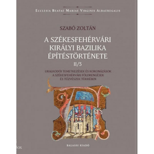 A székesfehérvári királyi bazilika építéstörténete II/5