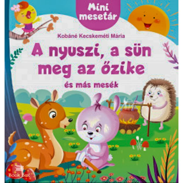 A nyuszi, a sün meg az őzike és más mesék