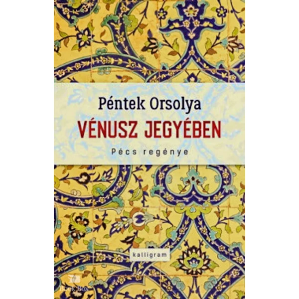 Vénusz jegyében- Pécs regénye