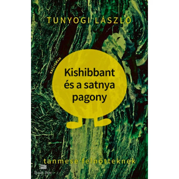 Kishibbant és a satnya pagony- Tanmese felnőtteknek