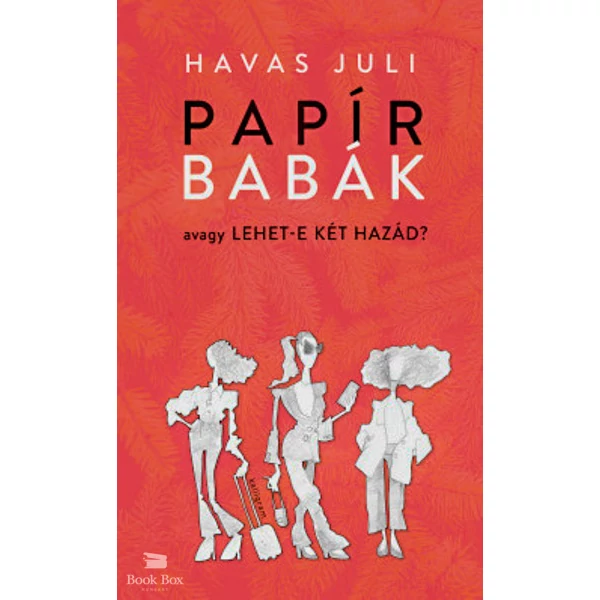 Papírbabák- avagy lehet-e két hazád?