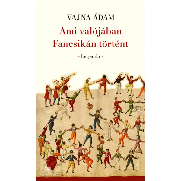 Ami valójában Fancsikán történt- Legenda
