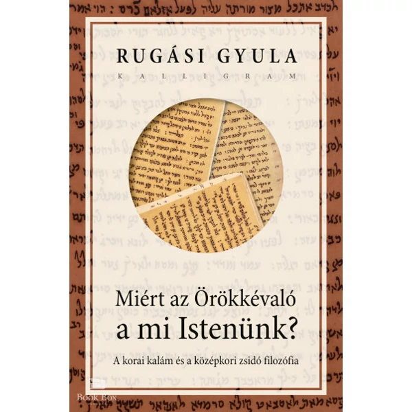 Miért az Örökkévaló a mi Istenünk? - A korai kalám és a középkori zsidó filozófia