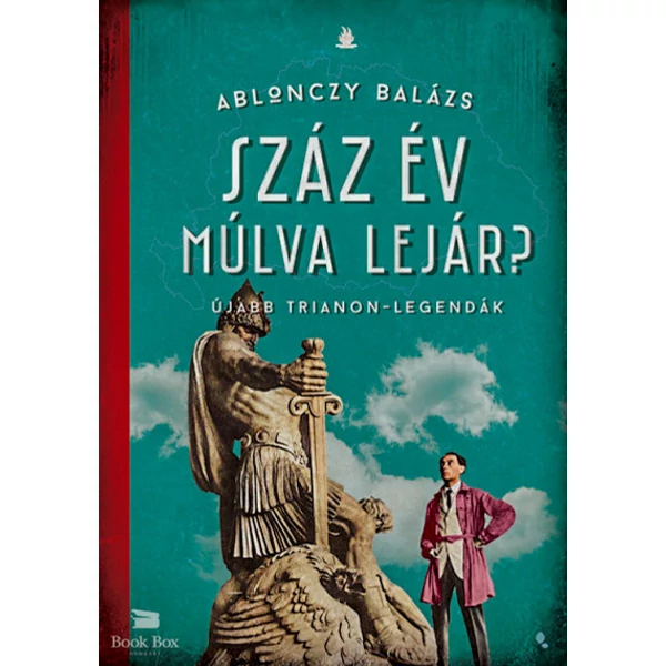 Száz év múlva lejár?- Újabb Trianon-legendák