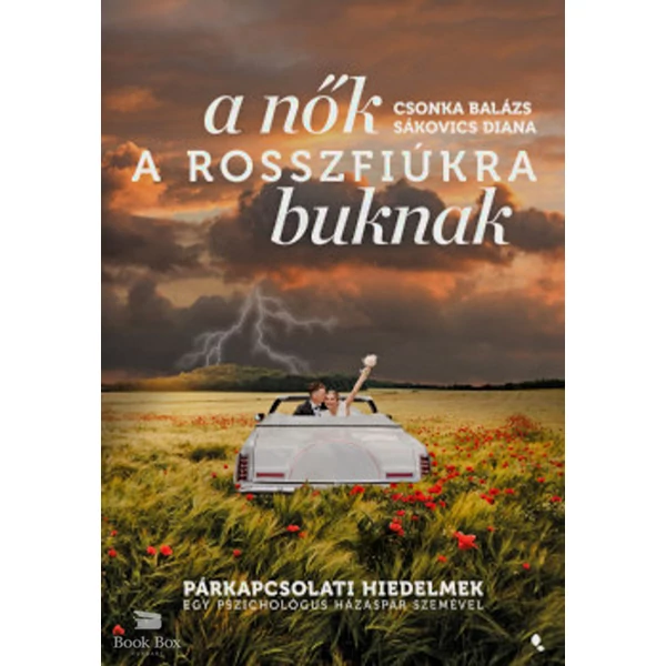 A nők a rosszfiúkra buknak- Párkapcsolati hiedelmek egy pszichológuspár szemével