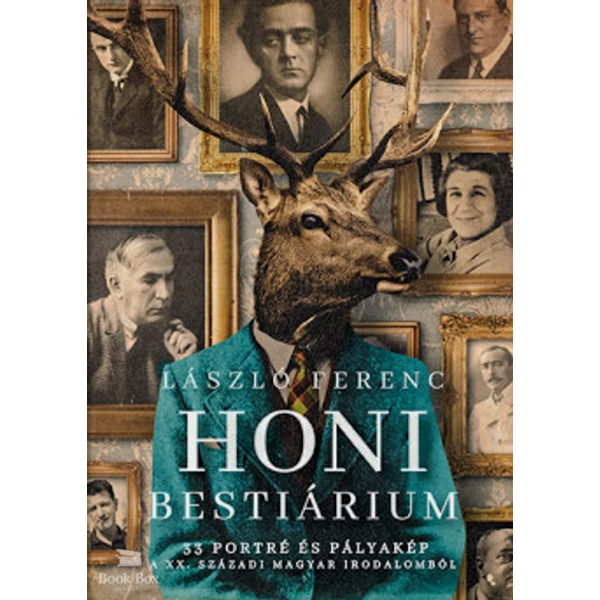 Honi bestiárium- 33 portré és pályakép a XX. századi magyar irodalomból