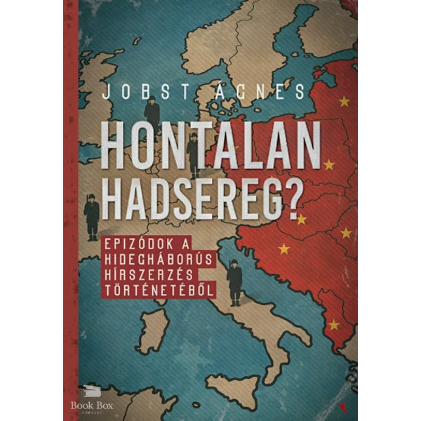 Hontalan hadsereg?- Epizódok a hidegháborús hírszerzés történetéből