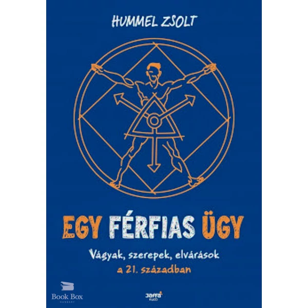 Egy férfias ügy- Vágyak, szerepek, elvárások a 21. században