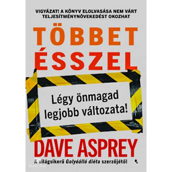 Többet ésszel- Légy önmagad legjobb változata!