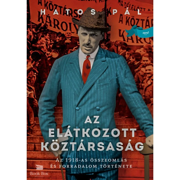 Az elátkozott köztársaság- Az 1918-as összeomlás és forradalom története