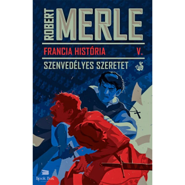 Francia História V. - Szenvedélyes szeretet