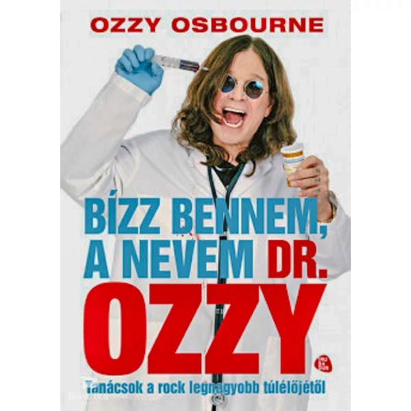 Bízz bennem, a nevem dr. Ozzy- Tanácsok a rock legnagyobb túlélőjétől
