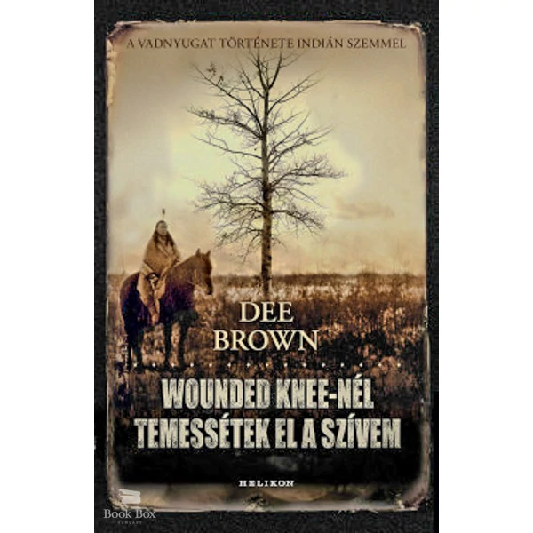 Wounded Knee-nél temessétek el a szívem