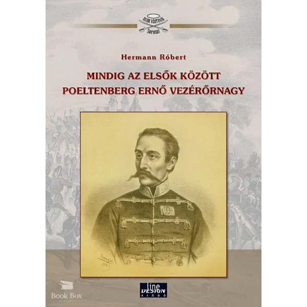 Mindig az elsők között Poeltenberg Ernő vezérőrnagy