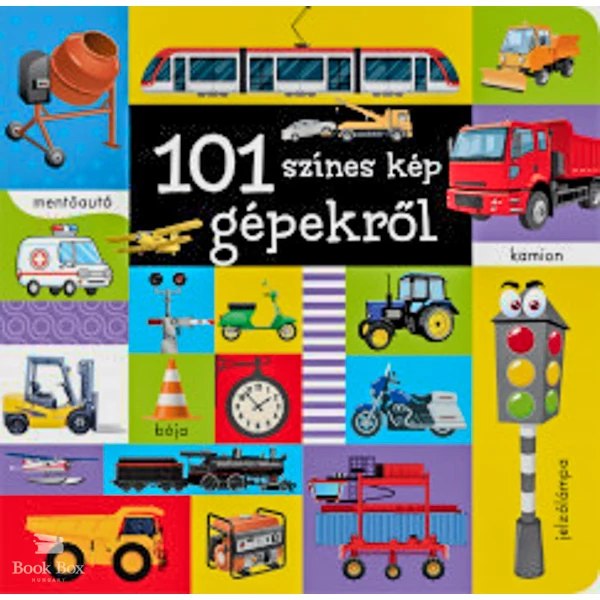 101 színes kép gépekről