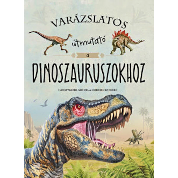 Varázslatos útmutató a dinoszauruszokhoz