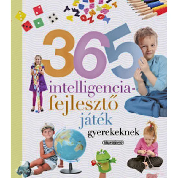 365 intelligenciafejlesztő játék gyerekeknek- Neveljünk egészséges gyereket