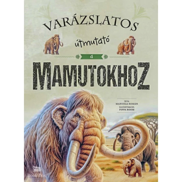 Varázslatos útmutató a mamutokhoz