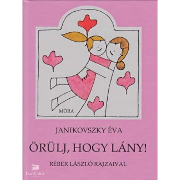 Örülj, hogy lány!