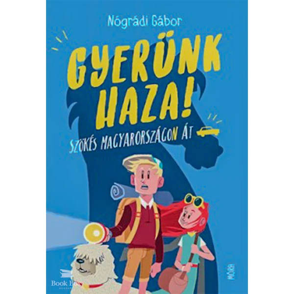 Gyerünk haza!- Szökés Magyarországon át