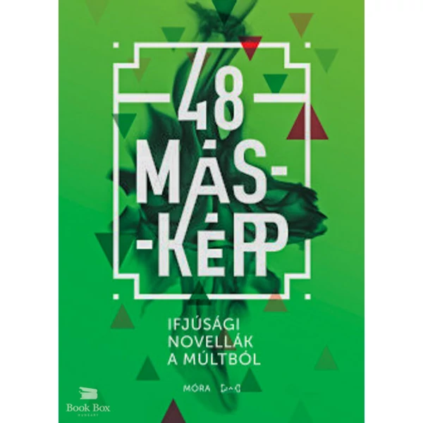 48 másképp- Ifjúsági novellák a múltból