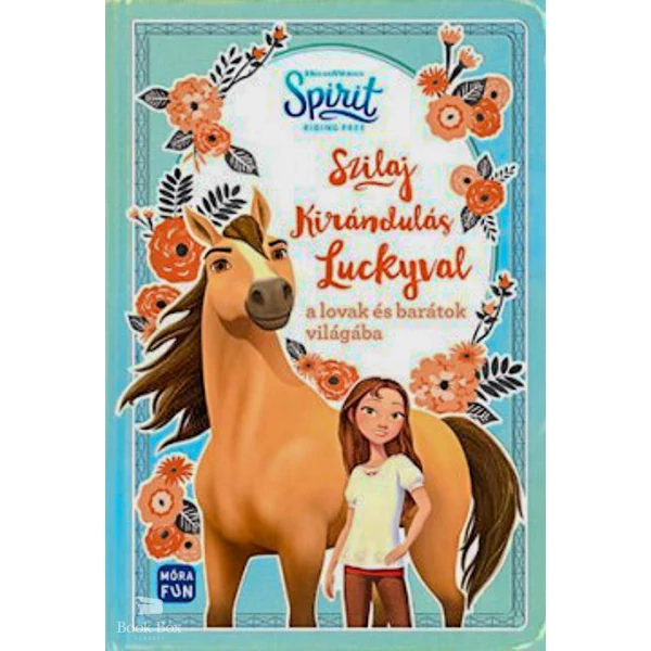 Szilaj - Kirándulás Luckyval a lovak és barátok világába