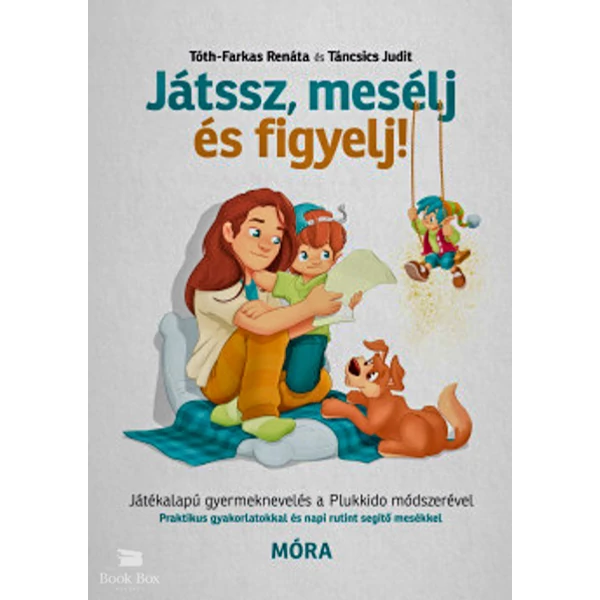Játssz, mesélj és figyelj!- Játékalapú gyermeknevelés a Plukkido módszerével