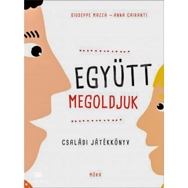Együtt megoldjuk - Családi játékkönyv