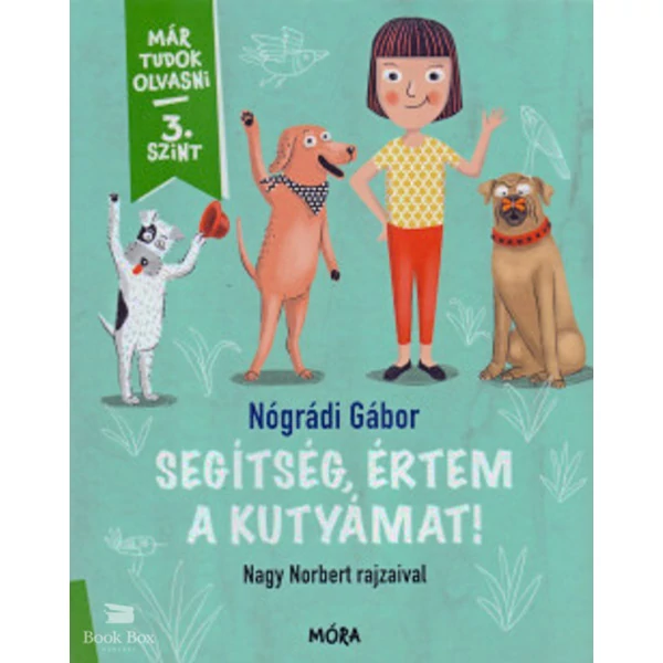 Segítség, értem a kutyámat!- Már tudok olvasni - 3. szint