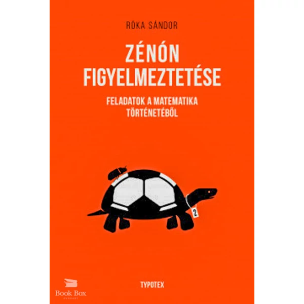 Zénón figyelmeztetése- Feladatok a matematika történetéből