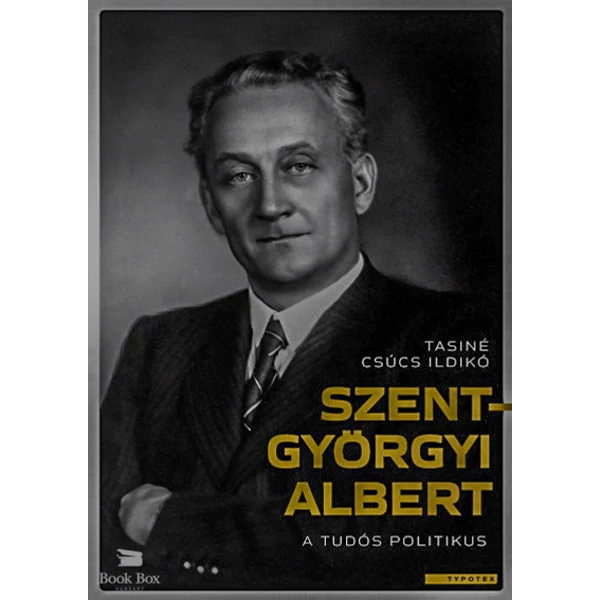 Szent-Györgyi Albert - A tudós politikus