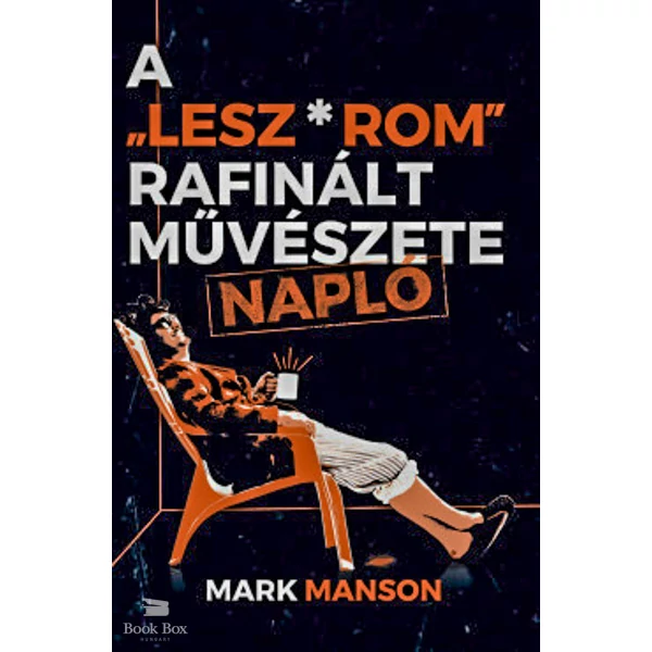 A "Lesz*rom" rafinált művészete - Napló