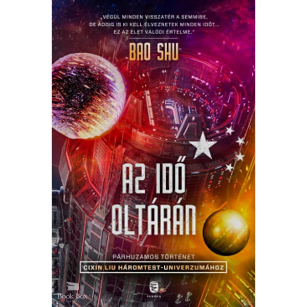 Az idő oltárán - Párhuzamos történet Cixin Liu Háromtest-univerzumához