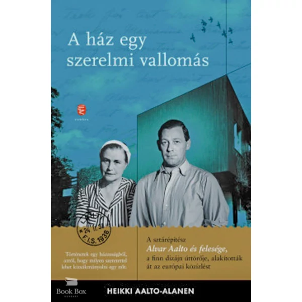 A ház egy szerelmi vallomás- Aino és Alvar Aalto levelezése