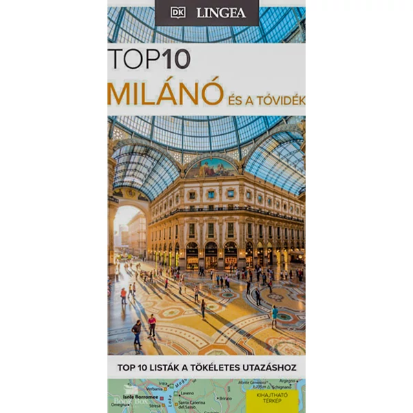 Milánó és a tóvidék - TOP10- Top 10 listák a tökéletes utazáshoz