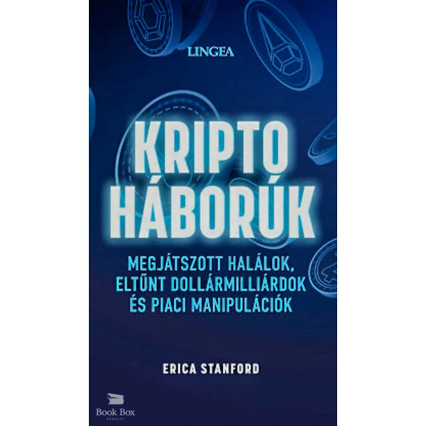 Kriptoháborúk- Megjátszott halálok, eltűnt dollármilliárdok és piaci manipulációk