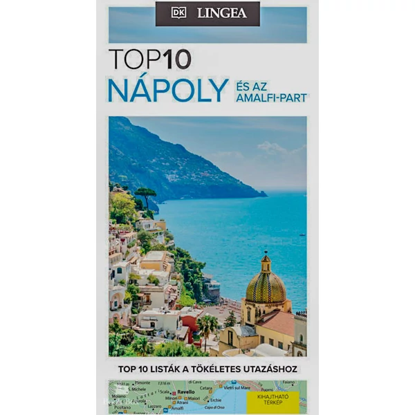 Nápoly és az Amalfi-part - TOP10- Térkép melléklettel